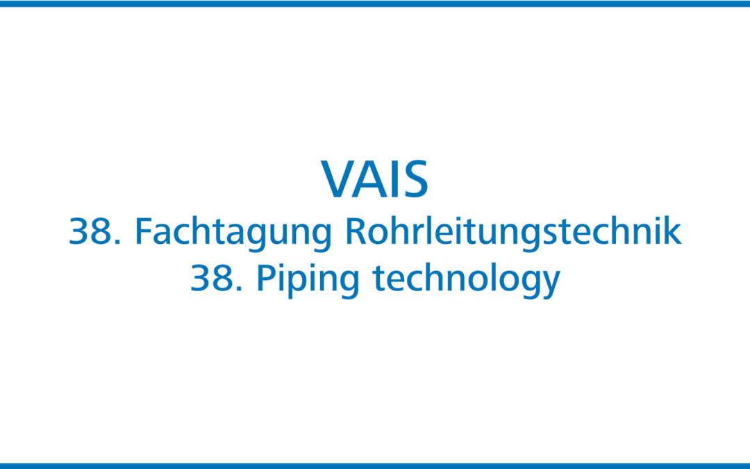 VAIS – 38. Fachtagung Rohrleitungstechnik
